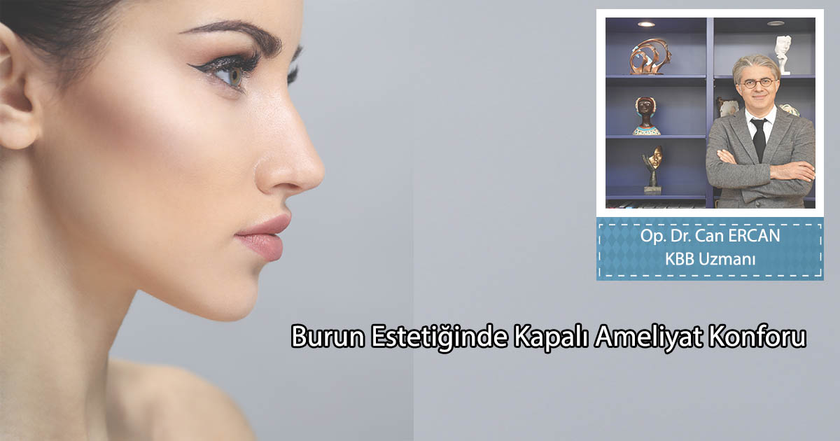 Burun Estetiğinde Kapalı Ameliyat Konforu