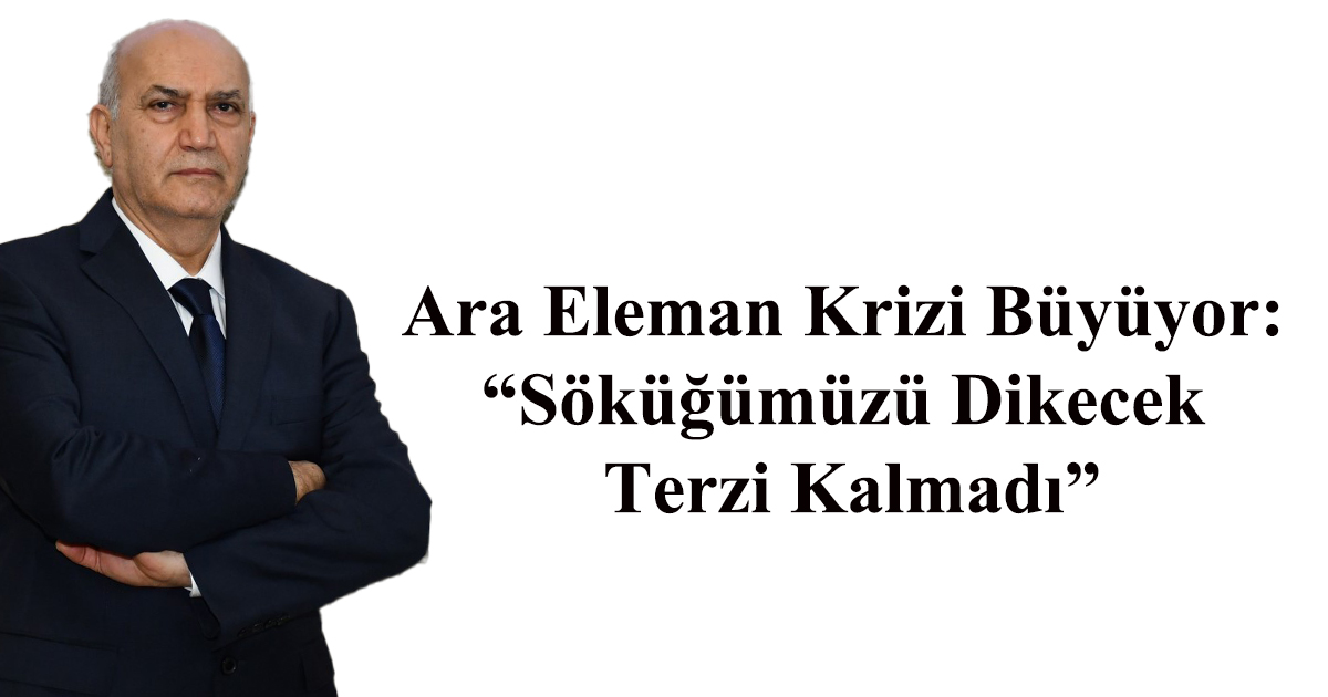 Ara Eleman Krizi Büyüyor: “Söküğümüzü Dikecek Terzi Kalmadı”