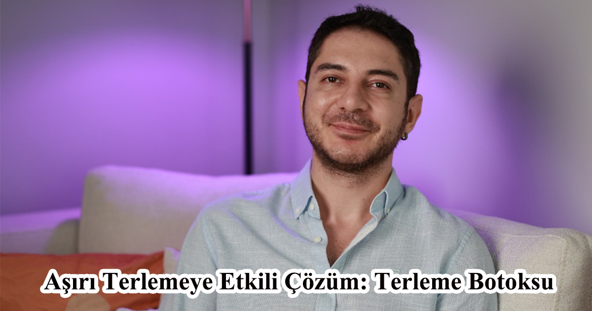 Aşırı Terlemeye Etkili Çözüm: Terleme Botoksu
