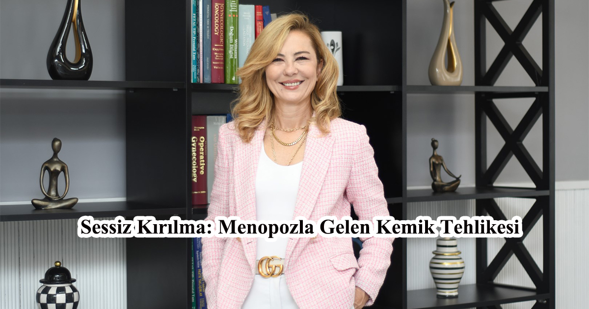 Sessiz Kırılma: Menopozla Gelen Kemik Tehlikesi