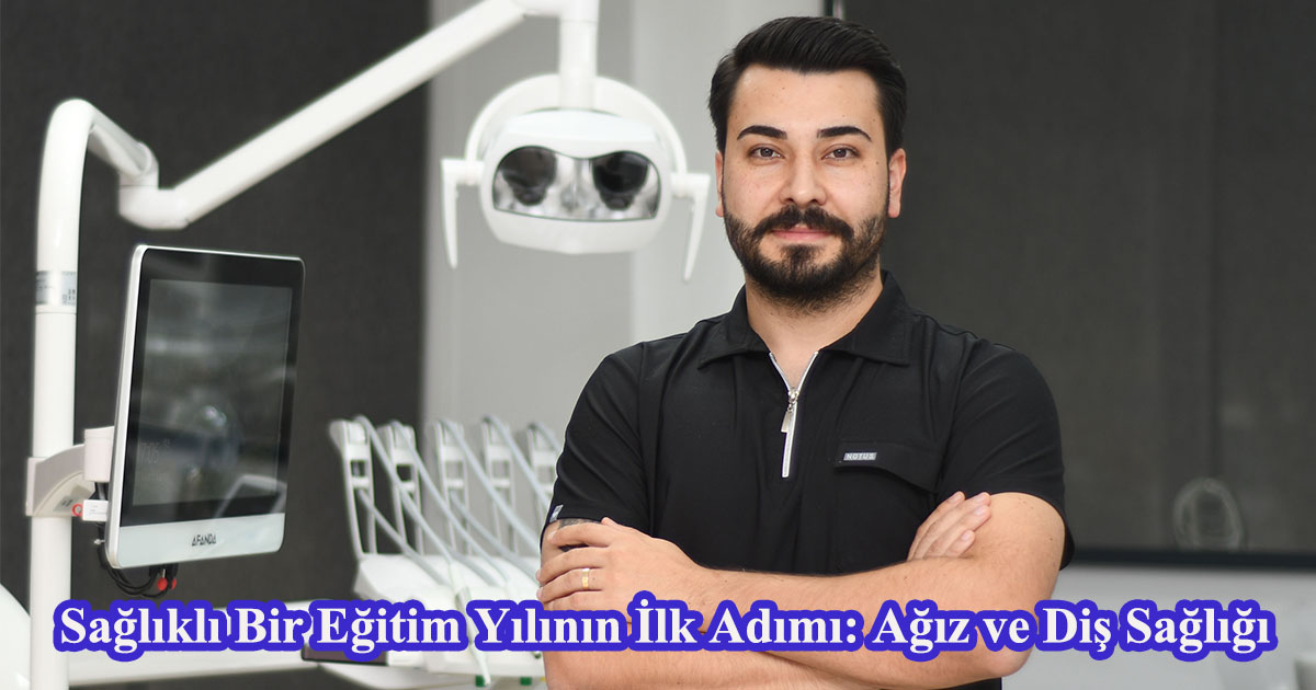 Sağlıklı Bir Eğitim Yılının İlk Adımı: Ağız ve Diş Sağlığı
