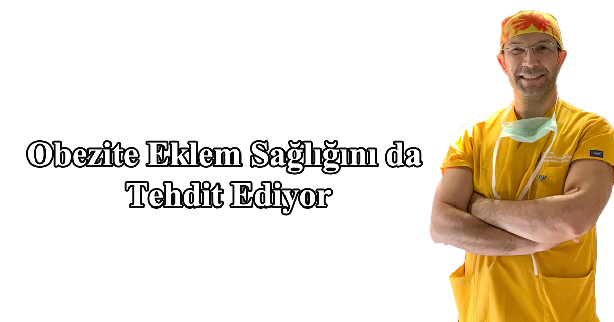 Obezite Eklem Sağlığını da Tehdit Ediyor