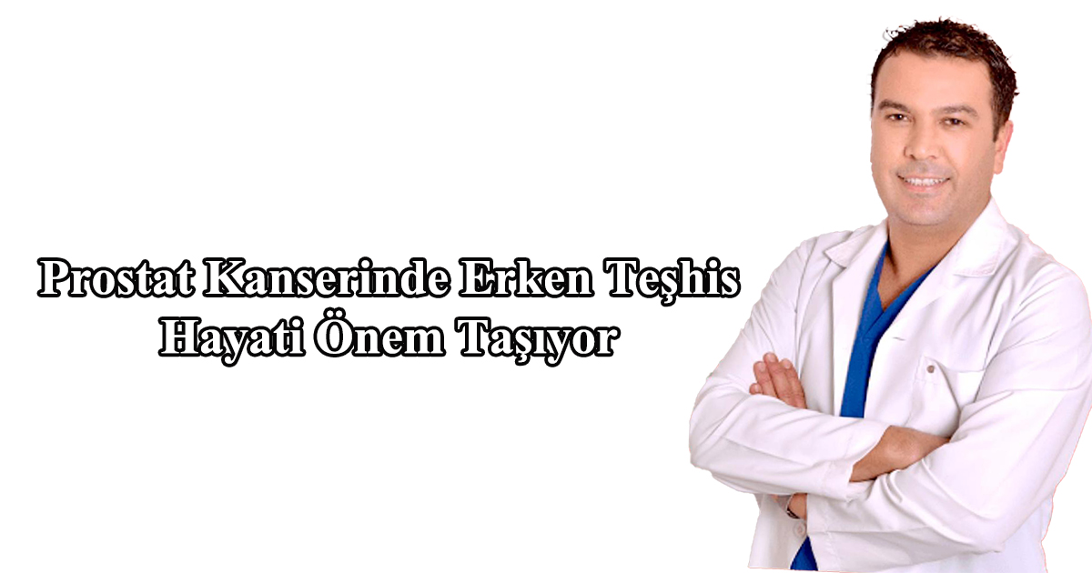 Prostat Kanserinde Erken Teşhis Hayati Önem Taşıyor 
