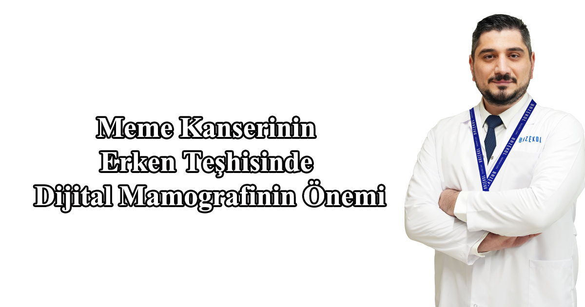 Meme Kanserinin Erken Teşhisinde Dijital Mamografinin Önemi