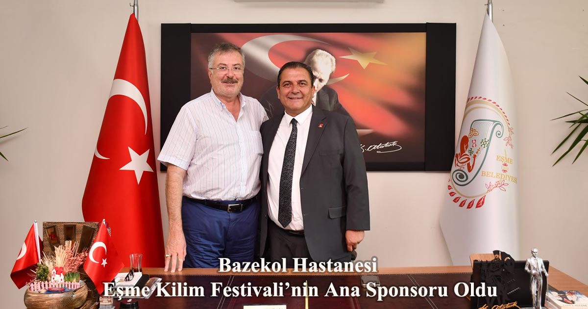 Bazekol Hastanesi Eşme Kilim Festivali’nin Ana Sponsoru Oldu