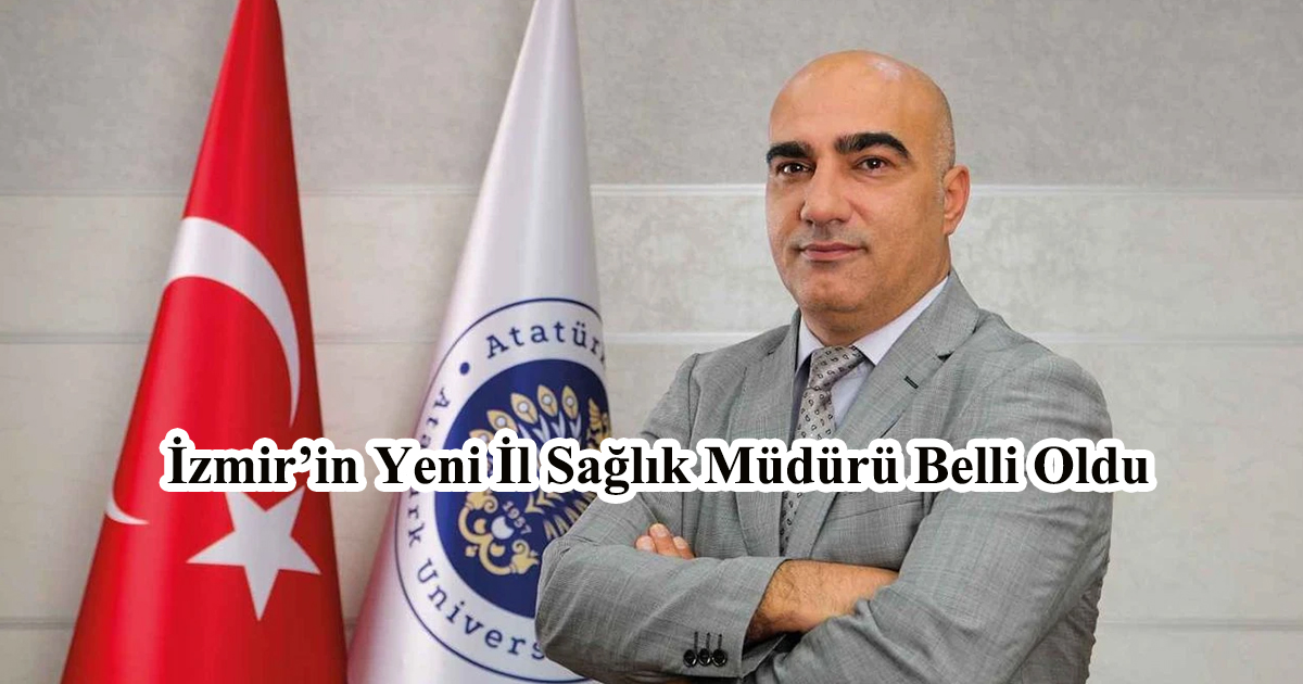 İzmir’in Yeni İl Sağlık Müdürü Belli Oldu