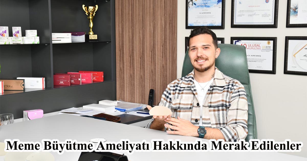 Meme Büyütme Ameliyatı Hakkında Merak Edilenler