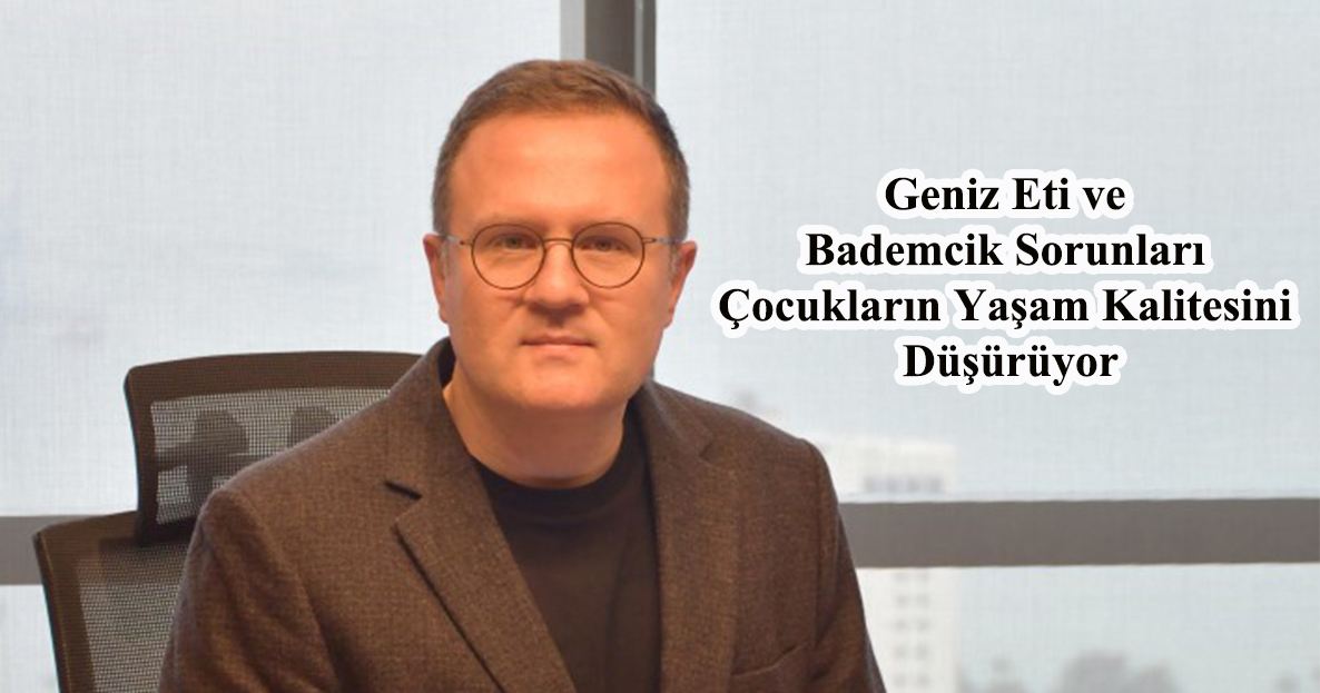 Geniz Eti ve Bademcik Sorunları Çocukların Yaşam Kalitesini Düşürüyor