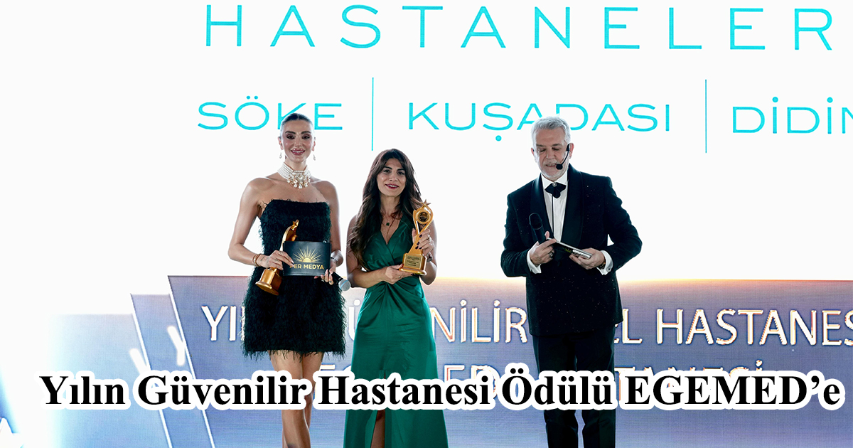 Yılın Güvenilir Hastanesi Ödülü EGEMED’e