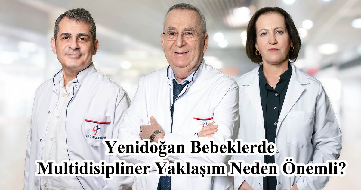 Yenidoğan Bebeklerde Multidisipliner Yaklaşım Neden Önemli?