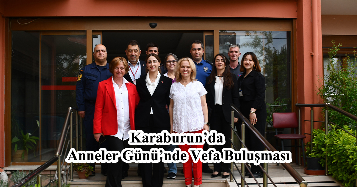 Karaburun’da Anneler Günü’nde Vefa Buluşması “ Aden Huzurevi’nde Duygu Dolu Anlar”