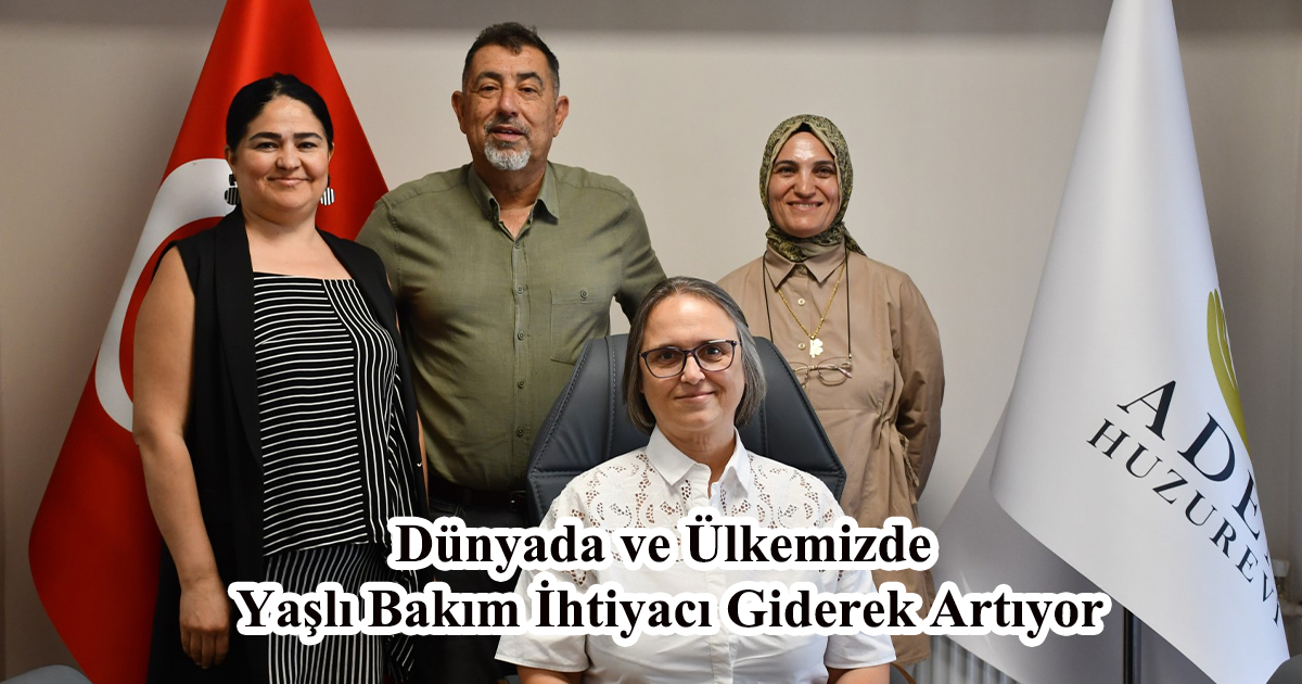 Dünyada ve Ülkemizde Yaşlı Bakım İhtiyacı Giderek Artıyor