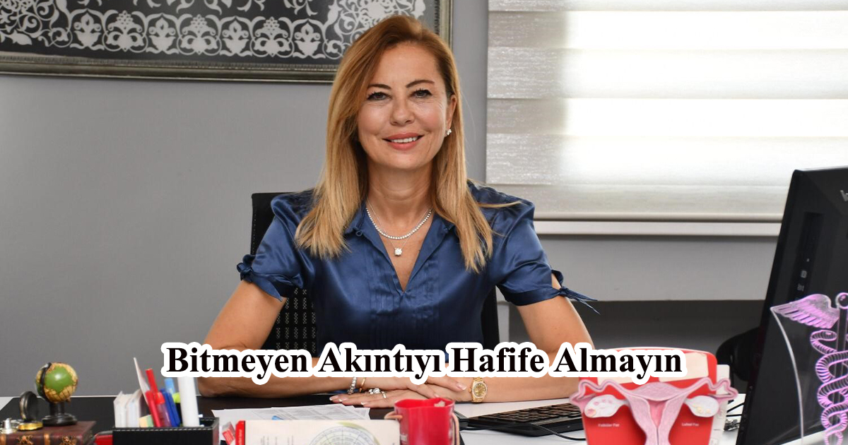 Bitmeyen Akıntıyı Hafife Almayın: Kronik Vajinal Enfeksiyonlarda Yeni Yaklaşımlar