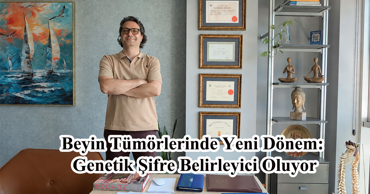 Beyin Tümörlerinde Yeni Dönem: Genetik Şifre Belirleyici Oluyor