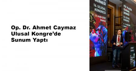 Op. Dr. Ahmet Caymaz Ulusal Kongre’de konuştu