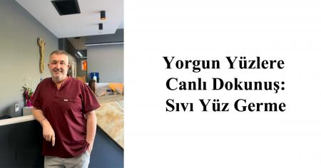 Yorgun Yüzlere Canlı Dokunuş: Sıvı Yüz Germe 