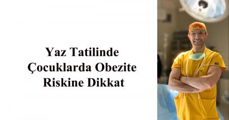 Yaz Tatilinde Çocuklarda Obezite Riskine Dikkat